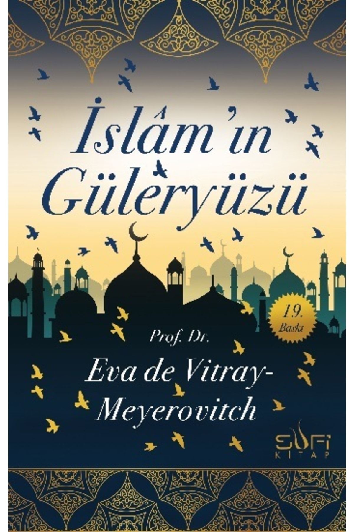 Timaş Yayınları Islamın Güleryüzü Eva De Vitray-meyerovitch - Eva De Vitray-meyerovitch