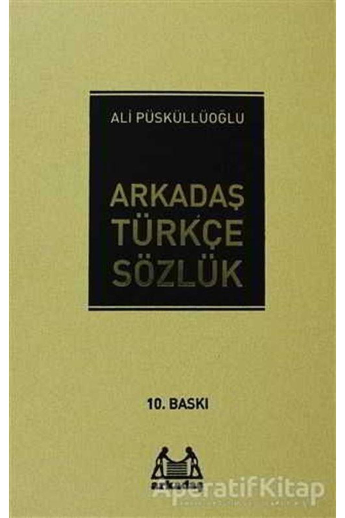 Arkadaş Yayıncılık Arkadaş Türkçe Sözlük - Ali Püsküllüoğlu -