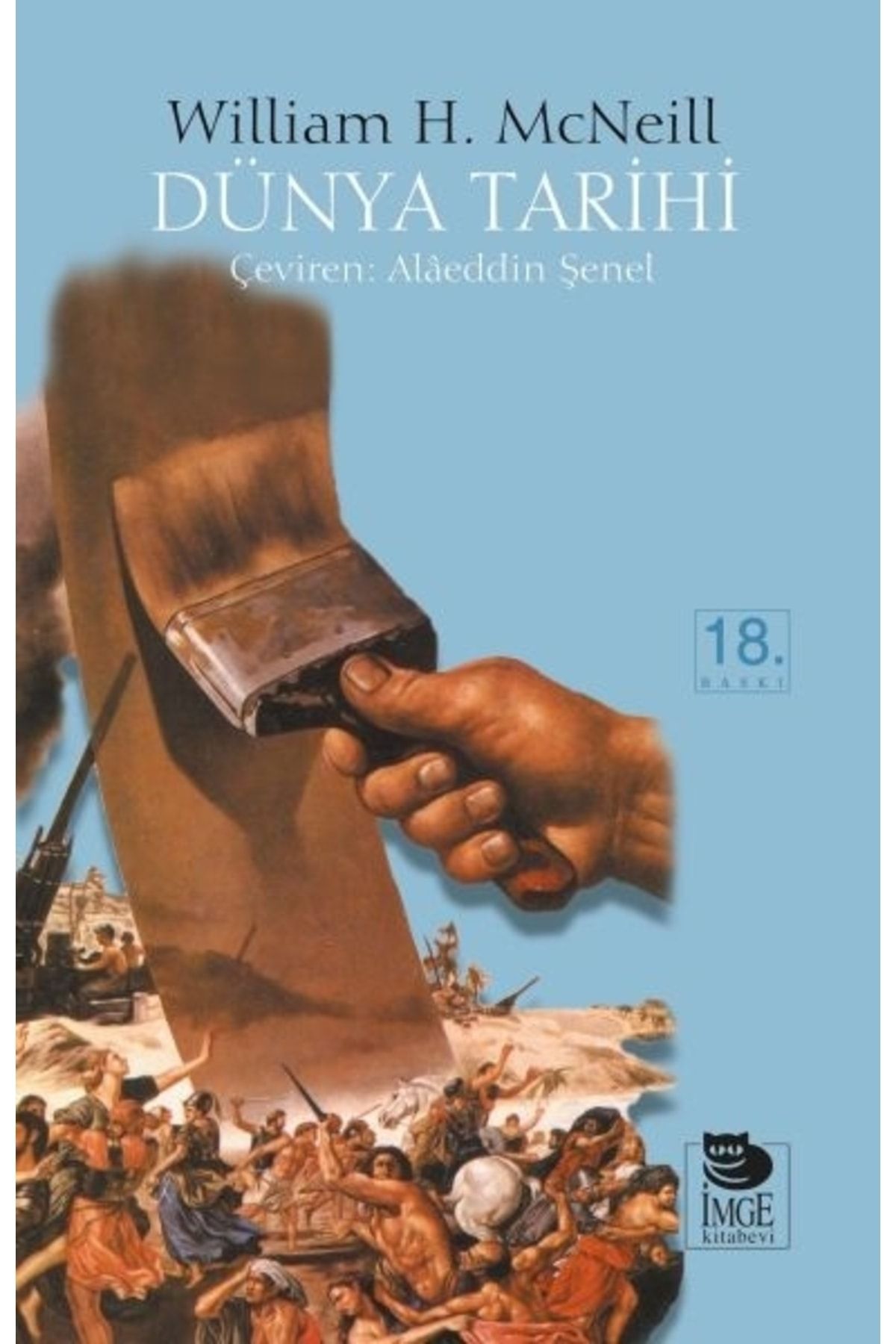 İmge Kitabevi Yayınları Dünya Tarihi (karton Kapak) - William H. Mcneil