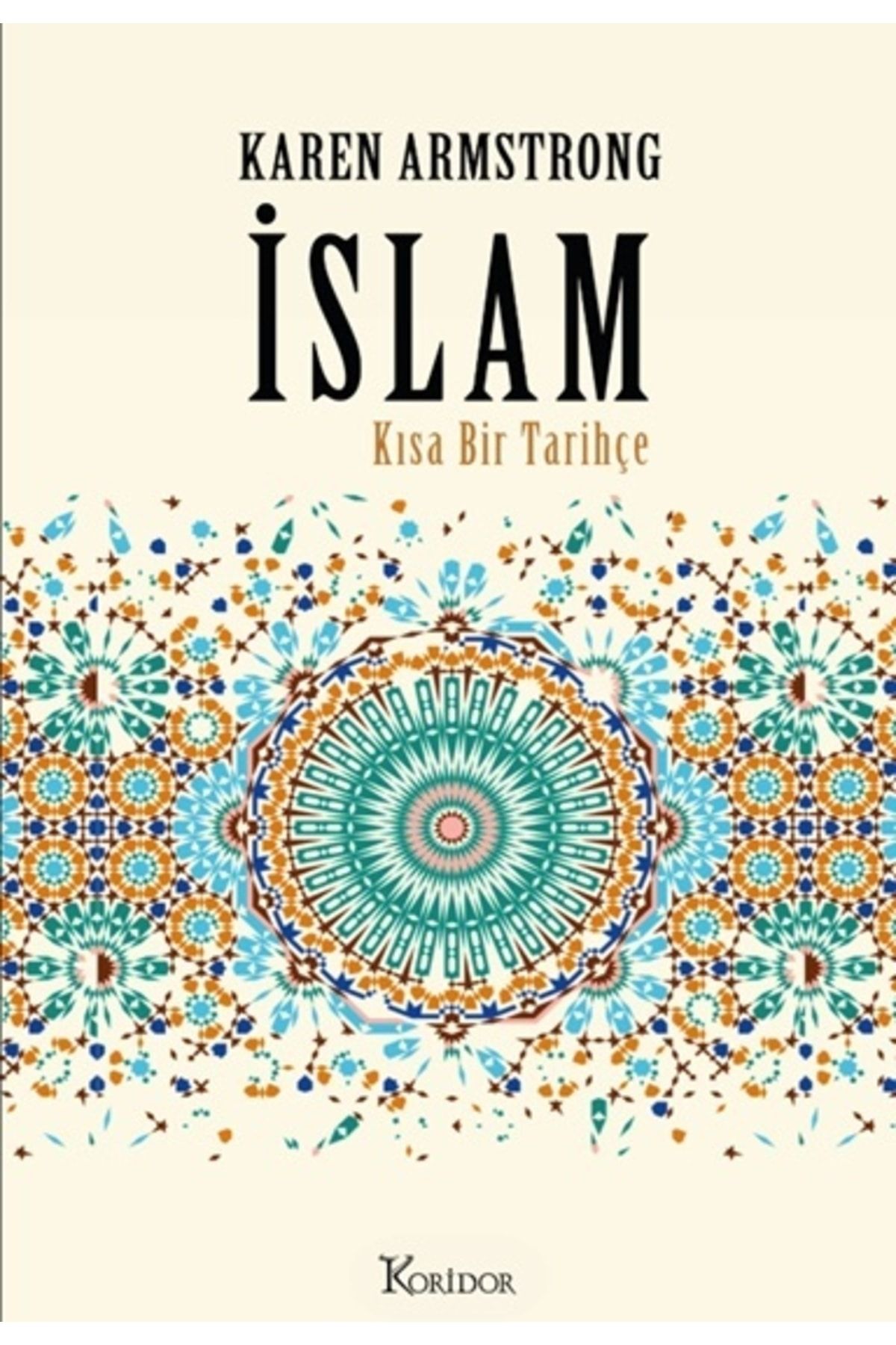 Koridor Yayıncılık Islam: Kısa Bir Tarihçe (bez Ciltli)