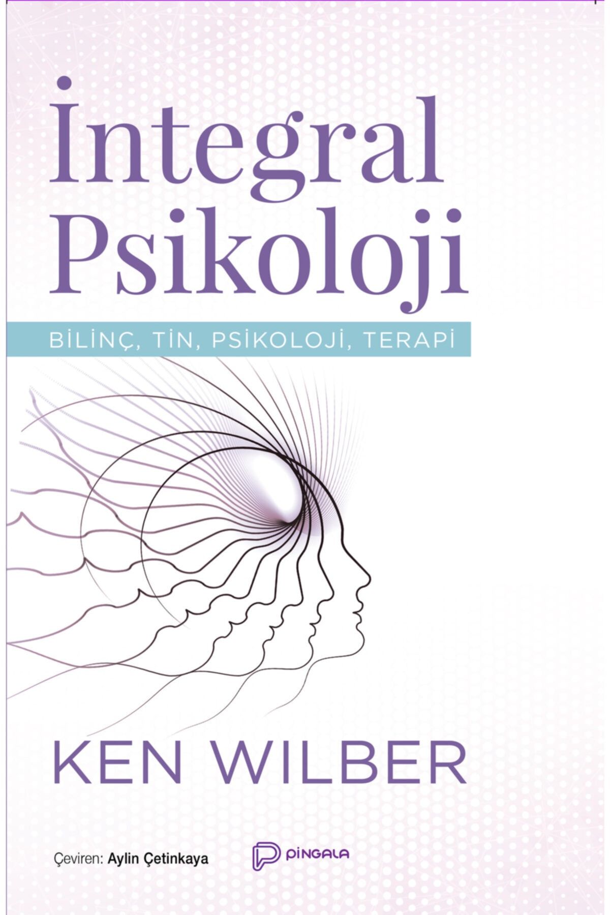 pingala yayınevi Integral Psikoloji - Ken Wilber