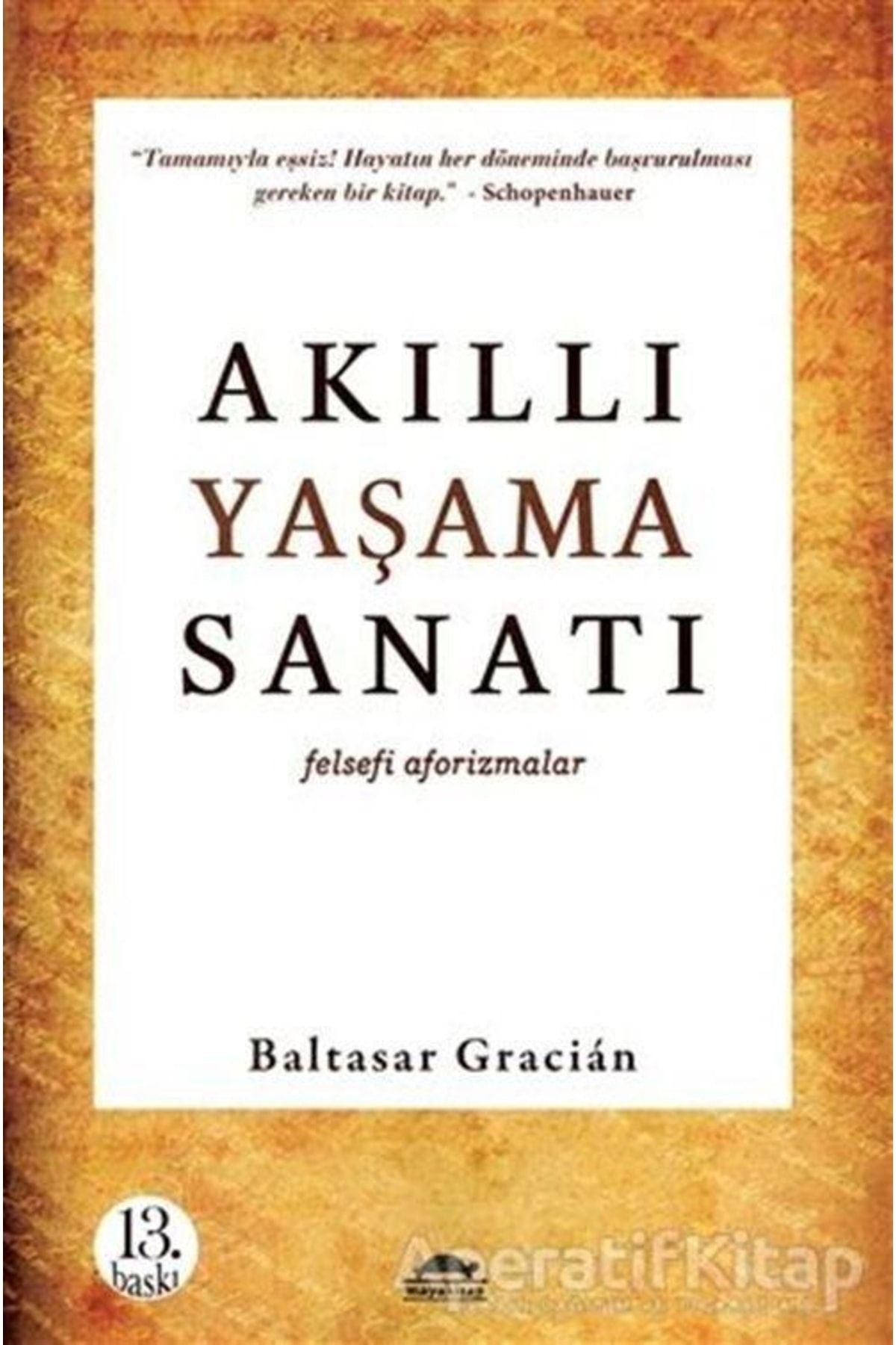Maya Kitap Akıllı Yaşama Sanatı Baltasar Gracian - Baltasar Gracian