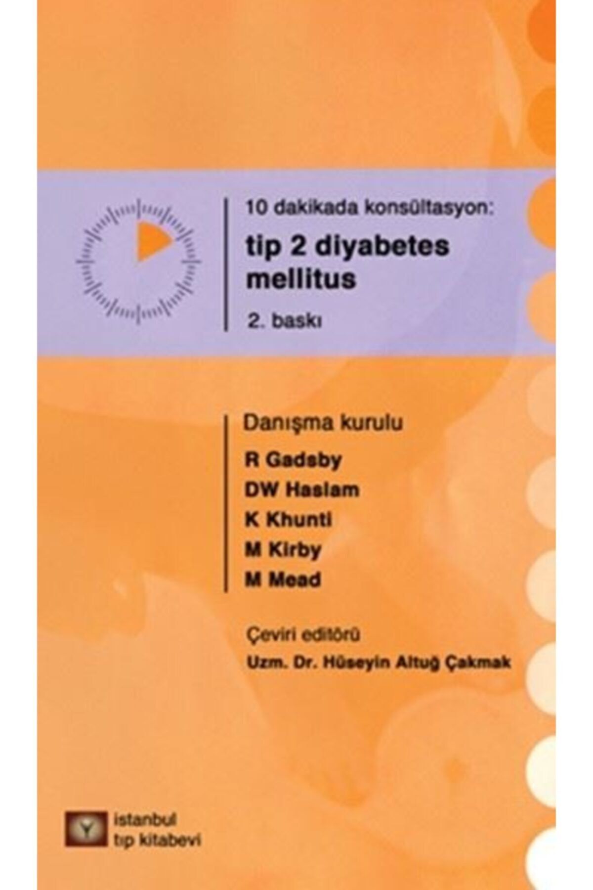 İstanbul Tıp Kitabevi 10 Dakikada Konsültasyon: Tip 2 Diyabetes Mellitus / / 9786054499786