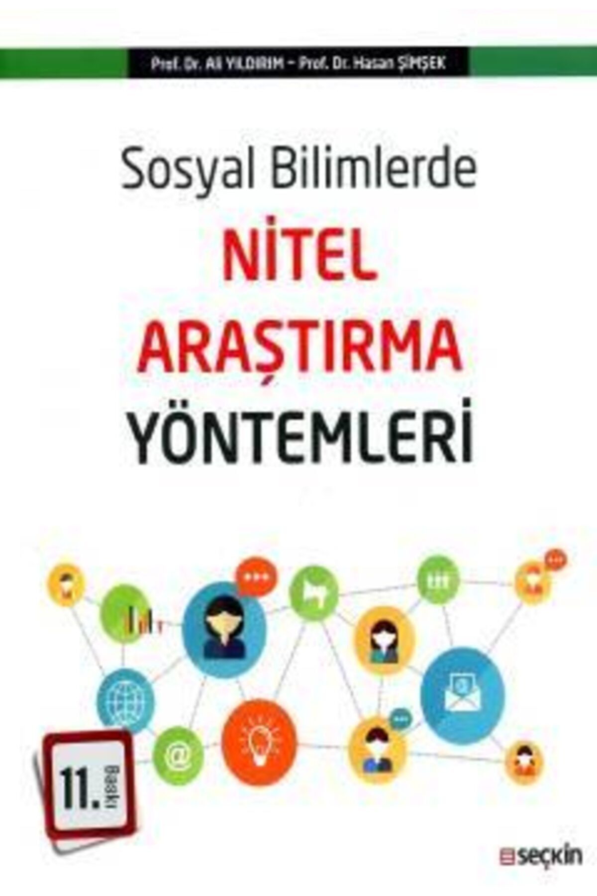 Seçkin Yayıncılık Sosyal Bilimlerde Nitel Araştırma Yöntemleri - Prof. Dr. Ali Yıldırım, Prof. Dr. Hasan Şimşek