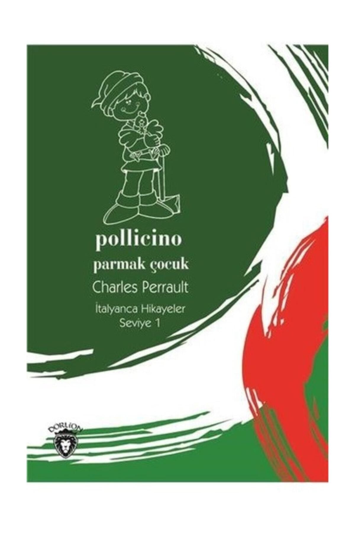 Dorlion Yayınları Pollicino (Parmak Çocuk) İtalyanca Hikayeler Seviye 1