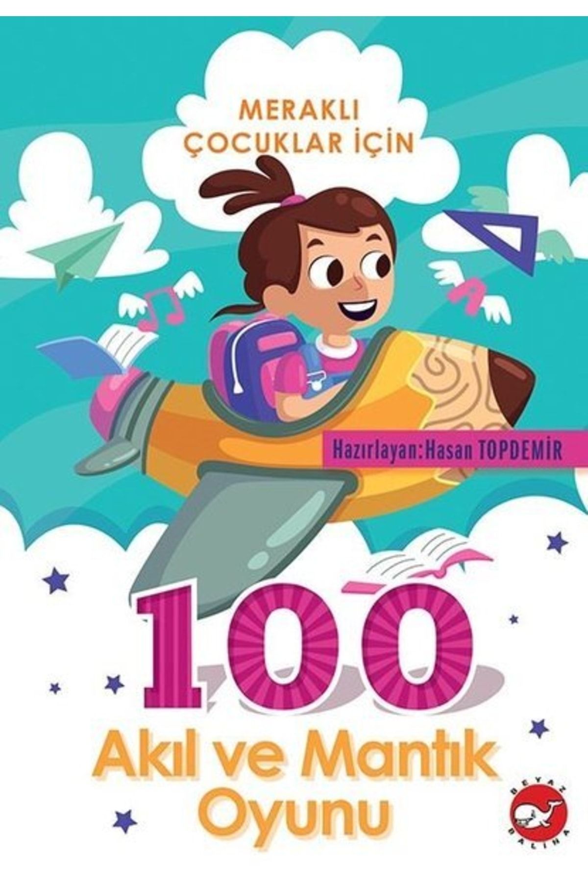 Beyaz Balina Yayınları Meraklı Çocuklar Için 100 Akıl Ve Mantık Oyunu