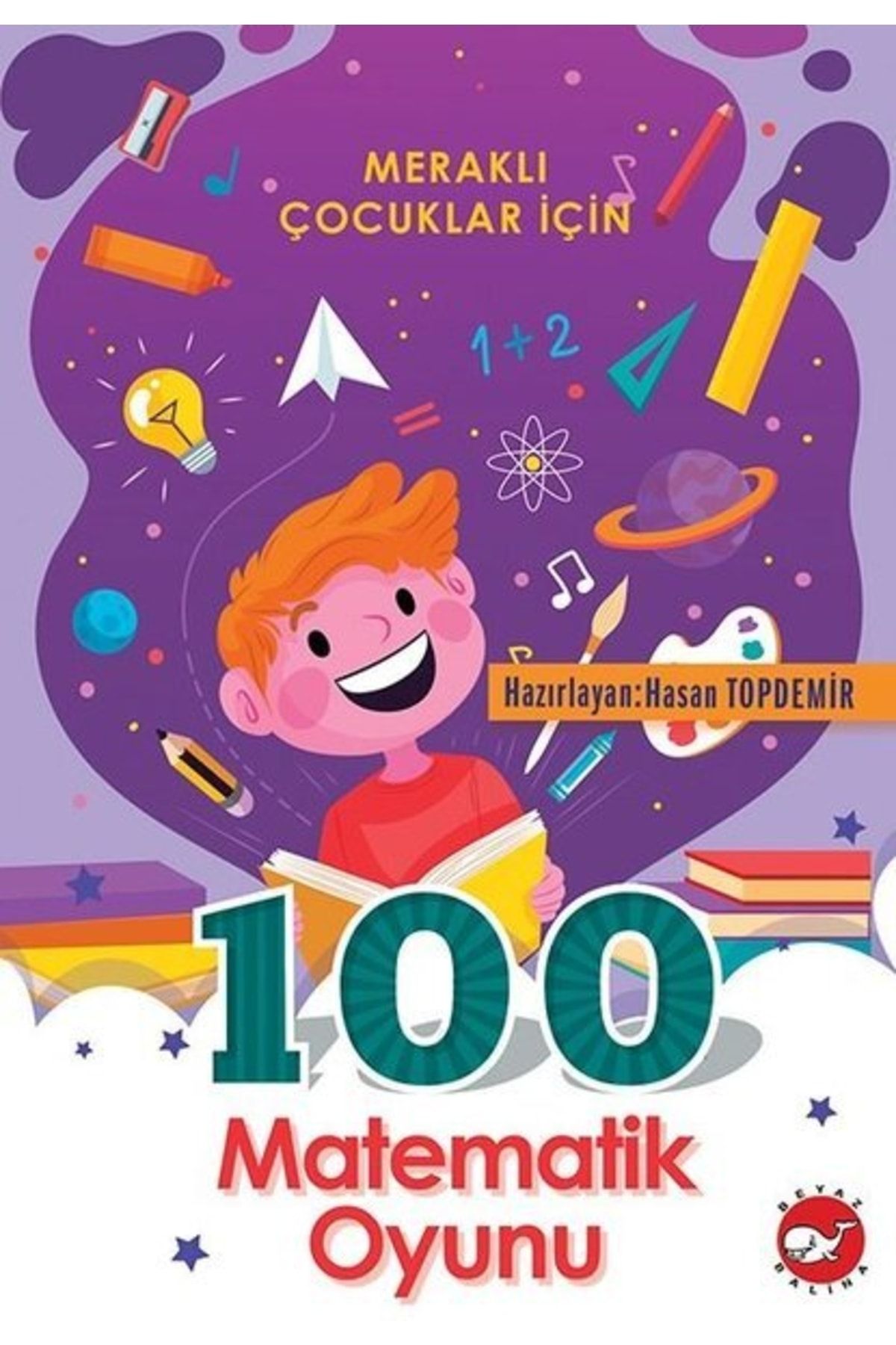 Beyaz Balina Yayınları Meraklı Çocuklar Için 100 Matematik Oyunu