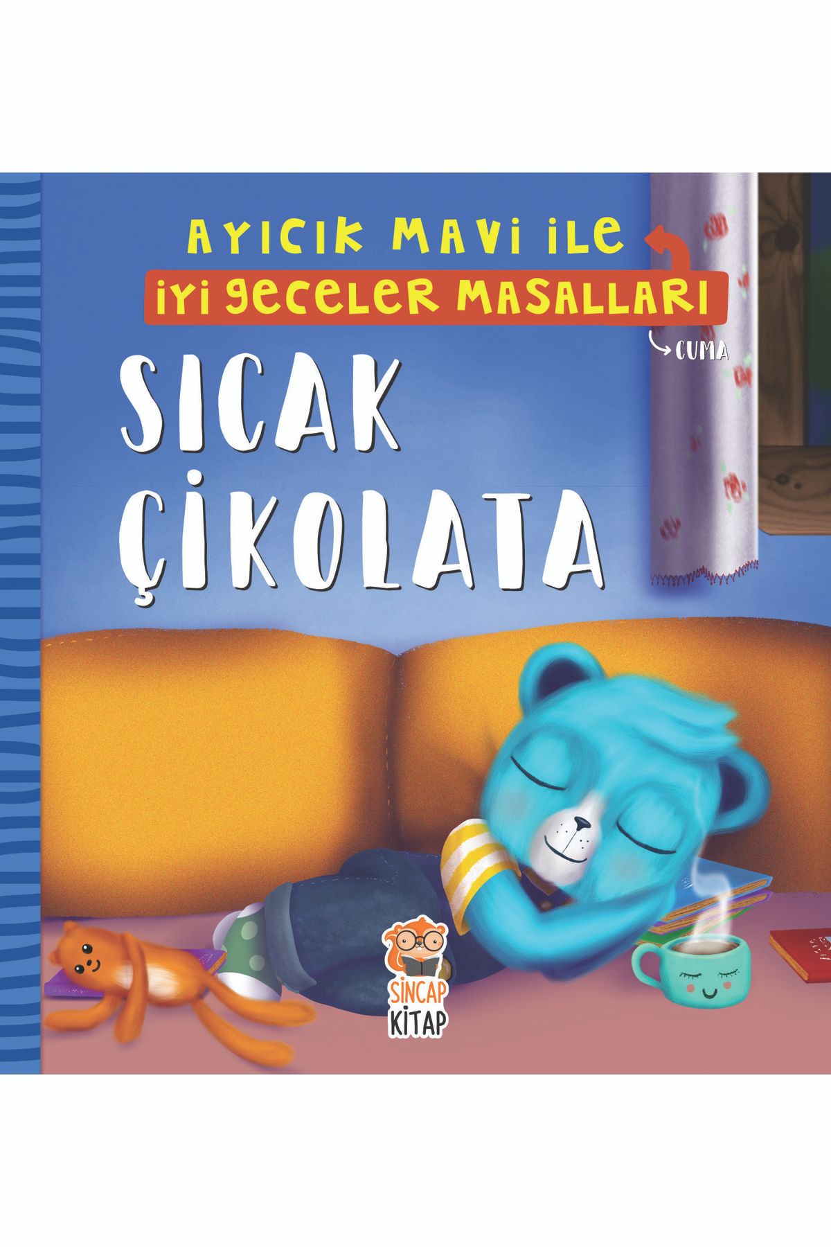 Sincap Kitap Sıcak Çikolata - Ayıcık Mavi Ile Iyi Geceler Masalları