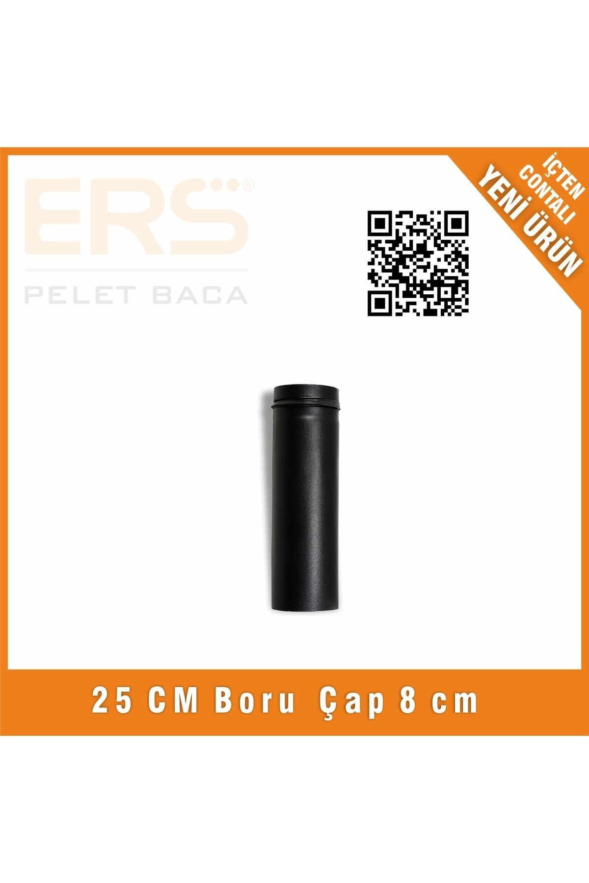 ERS BACA 25 cm Boru - Pelet Baca 8 Cm (ø 80 mm)