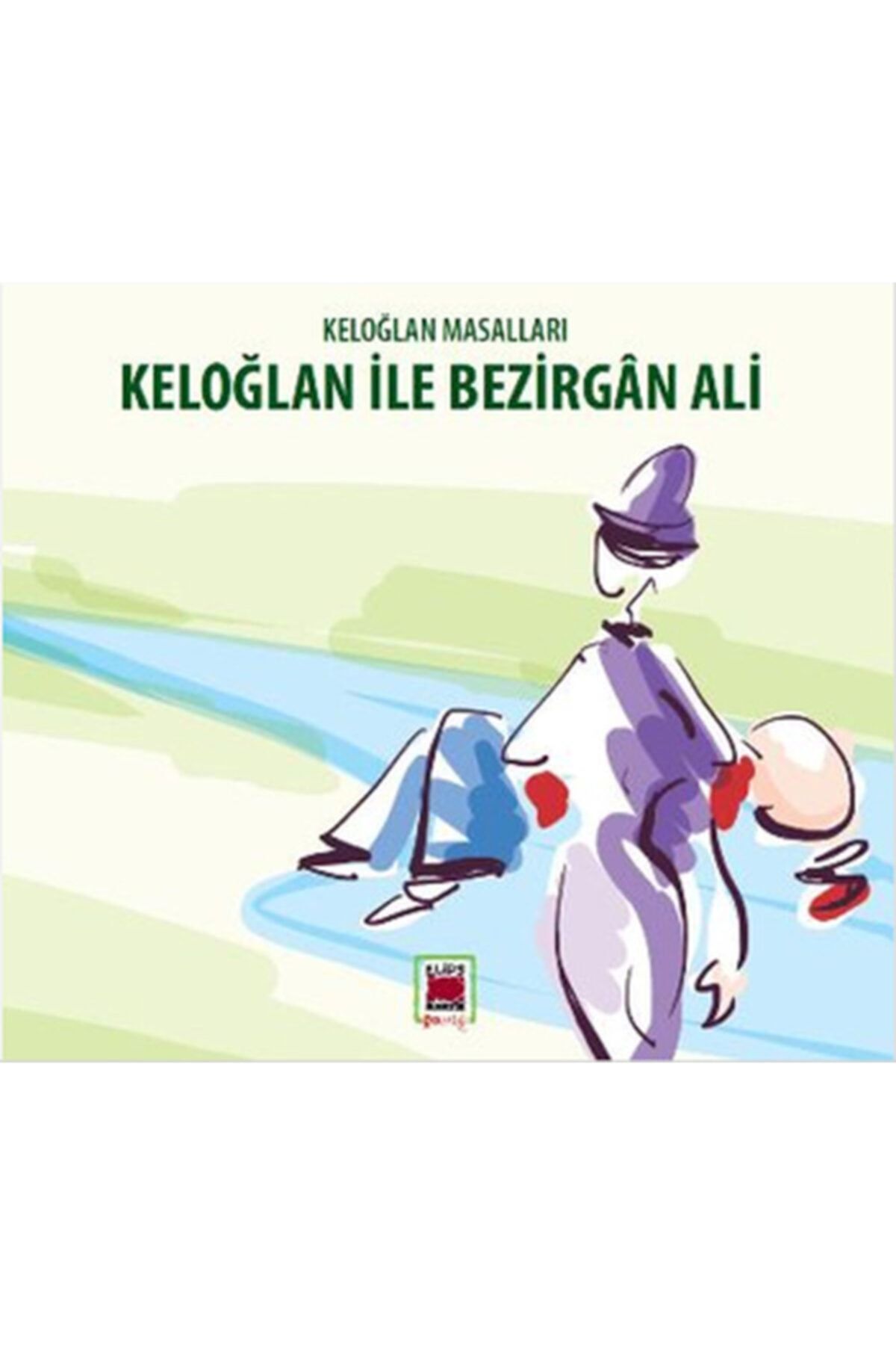 Elips Kitap Keloğlan Masalları - Keloğlan Ile Bezirgan Ali - - Mehmet Önder Kitabı