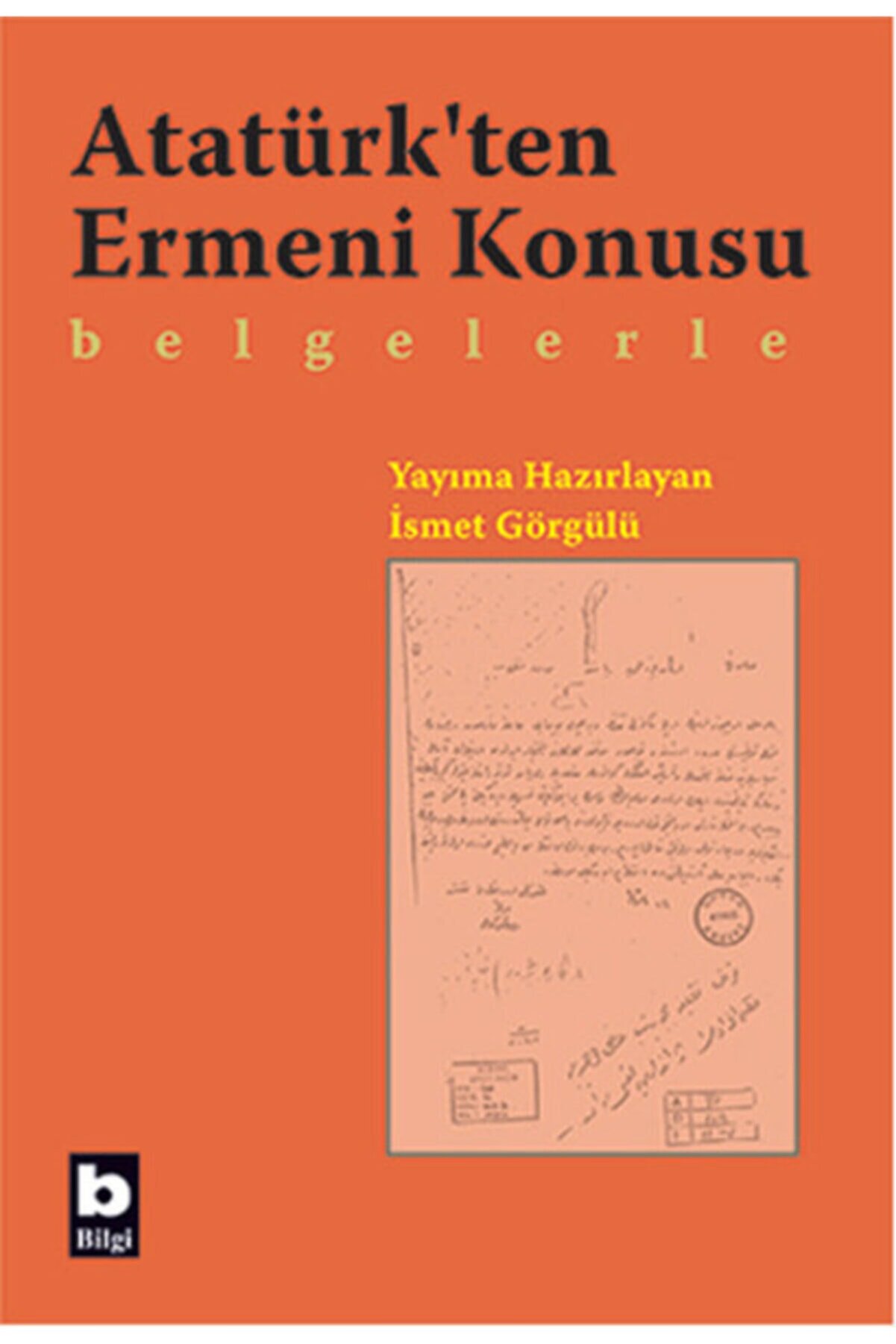 Bilgi Yayınevi Atatürk'ten Ermeni Konusu Belgelerle