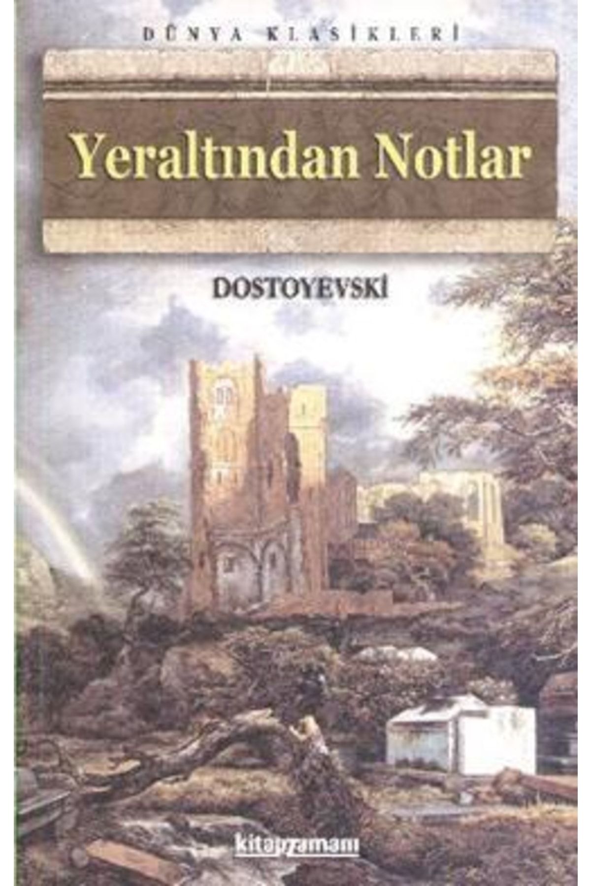 Kitap Zamanı Yayınları Yeraltından Notlar Fyodor Mihailoviç Dostoyevski