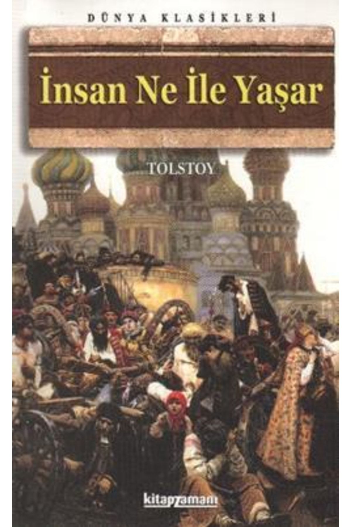 Kitap Zamanı Yayınları Insan Ne Ile Yaşar Lev Nikolayeviç Tolstoy
