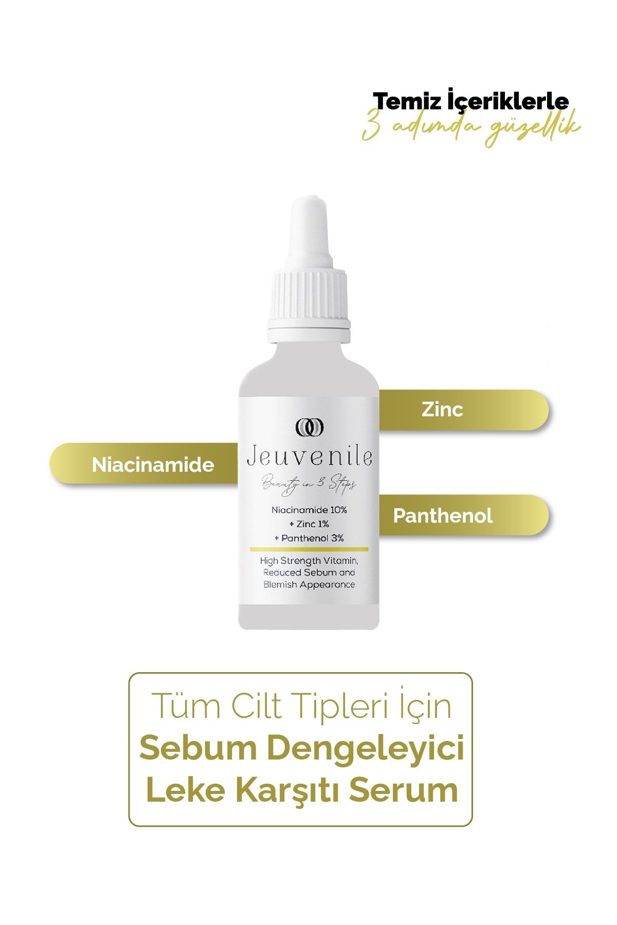 Jeuvenile Niacinamide %10 + Zinc %1 + Panthenol %3 Cilt Yağı Dengeleyici ve Leke Karşıtı Serum 30 ml