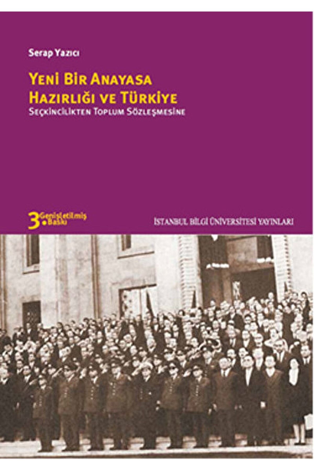 İstanbul Bilgi Üniversitesi Yayınları Yeni Bir Anayasa Hazırlığı Ve Türkiye / / 9786053990970