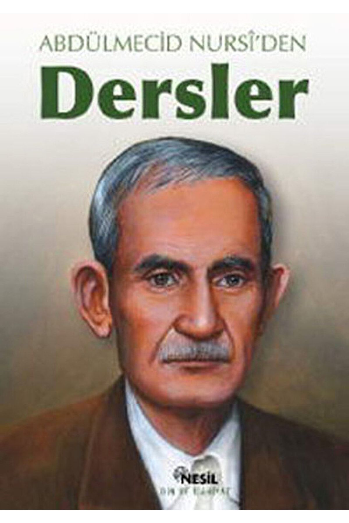 Nesil Yayınları Abdülmecid Nursi’den Dersler / Abdülmecid Nursi / / 9789752694712