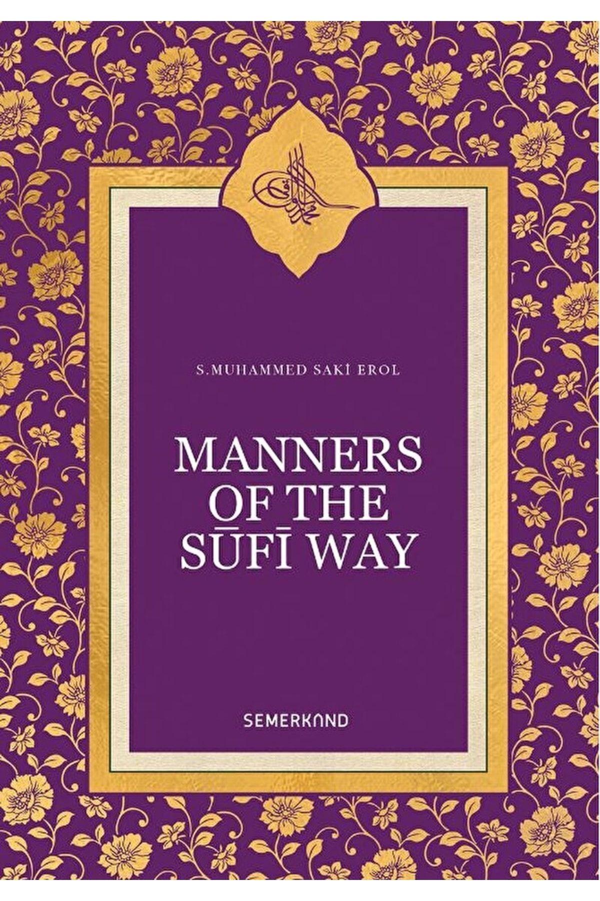 Semerkand Yayınları Manners Of The Sufi Way / S. Muhammed Saki Hashimi / / 9786055078768