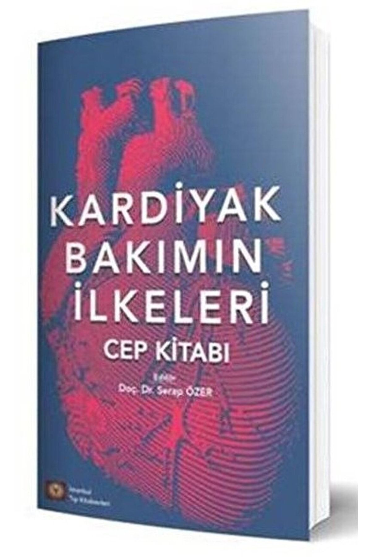 İstanbul Tıp Kitabevi Kardiyak Bakımın Ilkeleri  Serap Özer  9786257291781