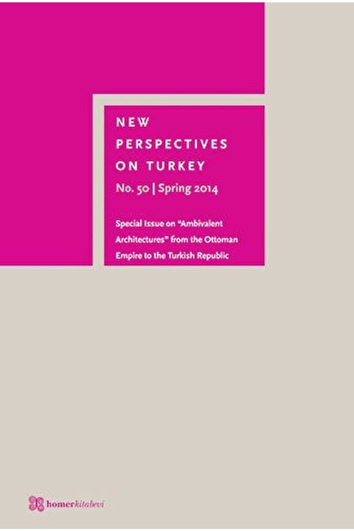 Homer Kitabevi New Perspectives On Turkey No:50 / Kolektif / / 9789988019624