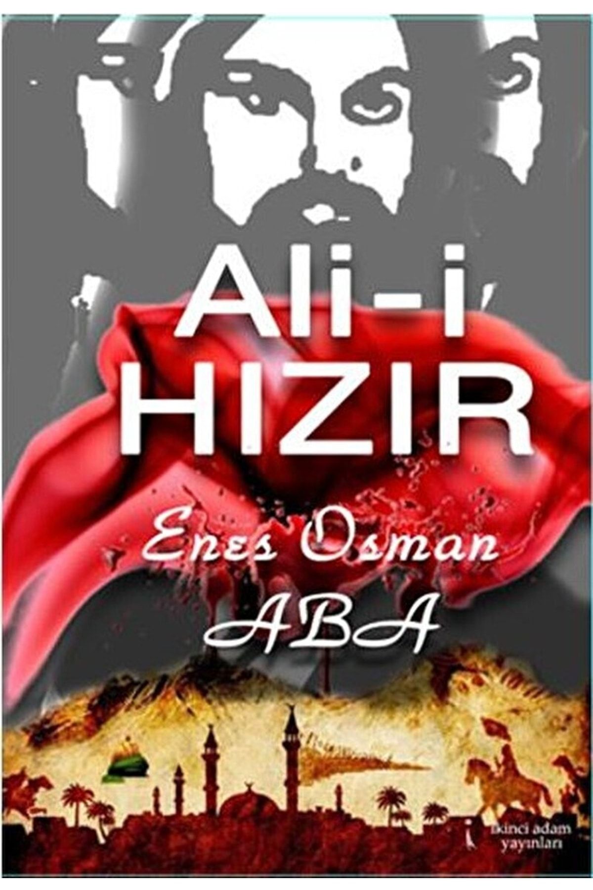 İkinci Adam Yayınları Ali-i Hızır / Enes Osman Aba / / 9786053061182