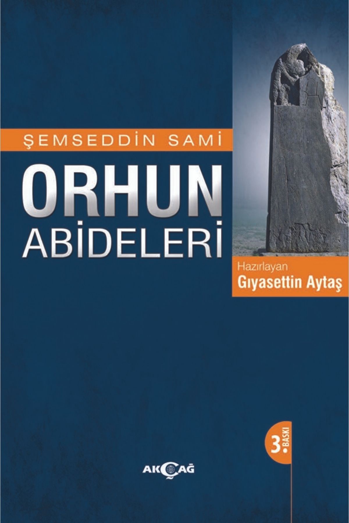 Akçağ Yayınları Orhun Abideleri / Şemseddin Sami / / 9786055413996