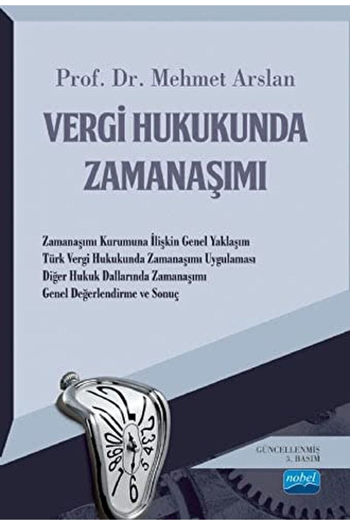 Nobel Akademik Yayıncılık Vergi Hukukunda Zamanaşımı / Mehmet Arslan / / 9786254392818