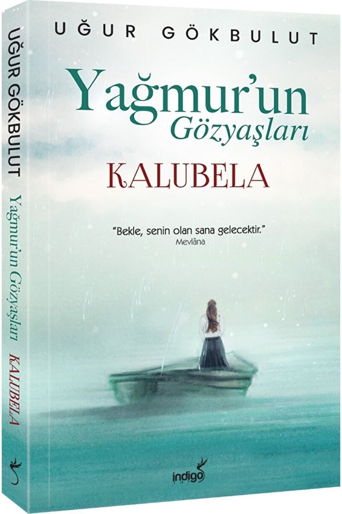 İndigo Kitap Yağmur’un Gözyaşları - Kalubela / Uğur Gökbulut / / 9786257671842