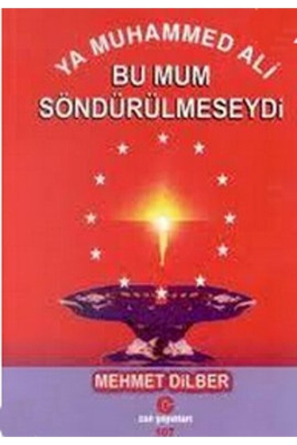 Can Yayınları Ya Muhammed Ali Bu Mum Söndürülmeseydi / / 9789756791127