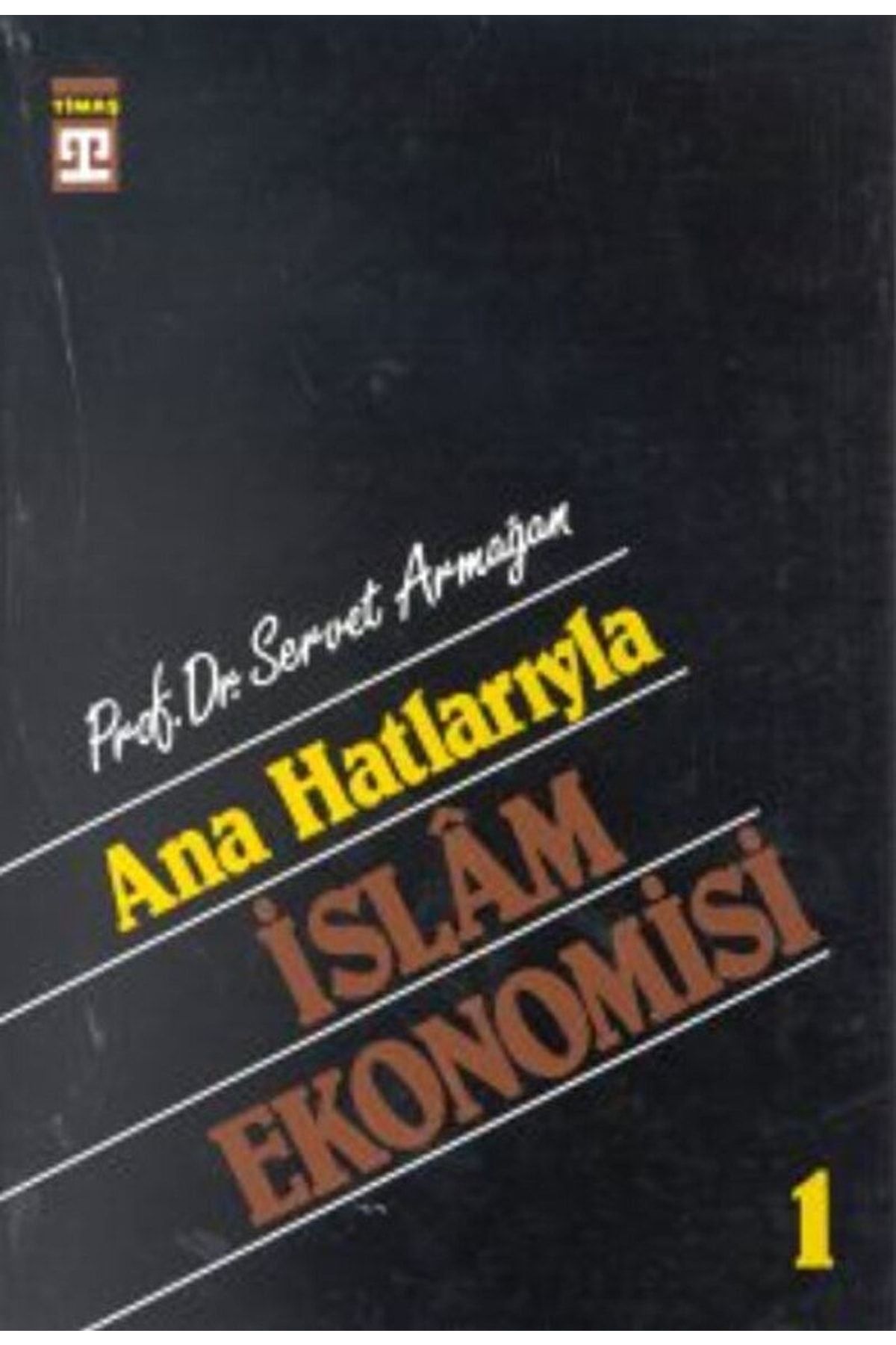 Timaş Yayınları Ana Hatlarıyla Islam Ekonomisi / Servet Armağan / / 9789753620003