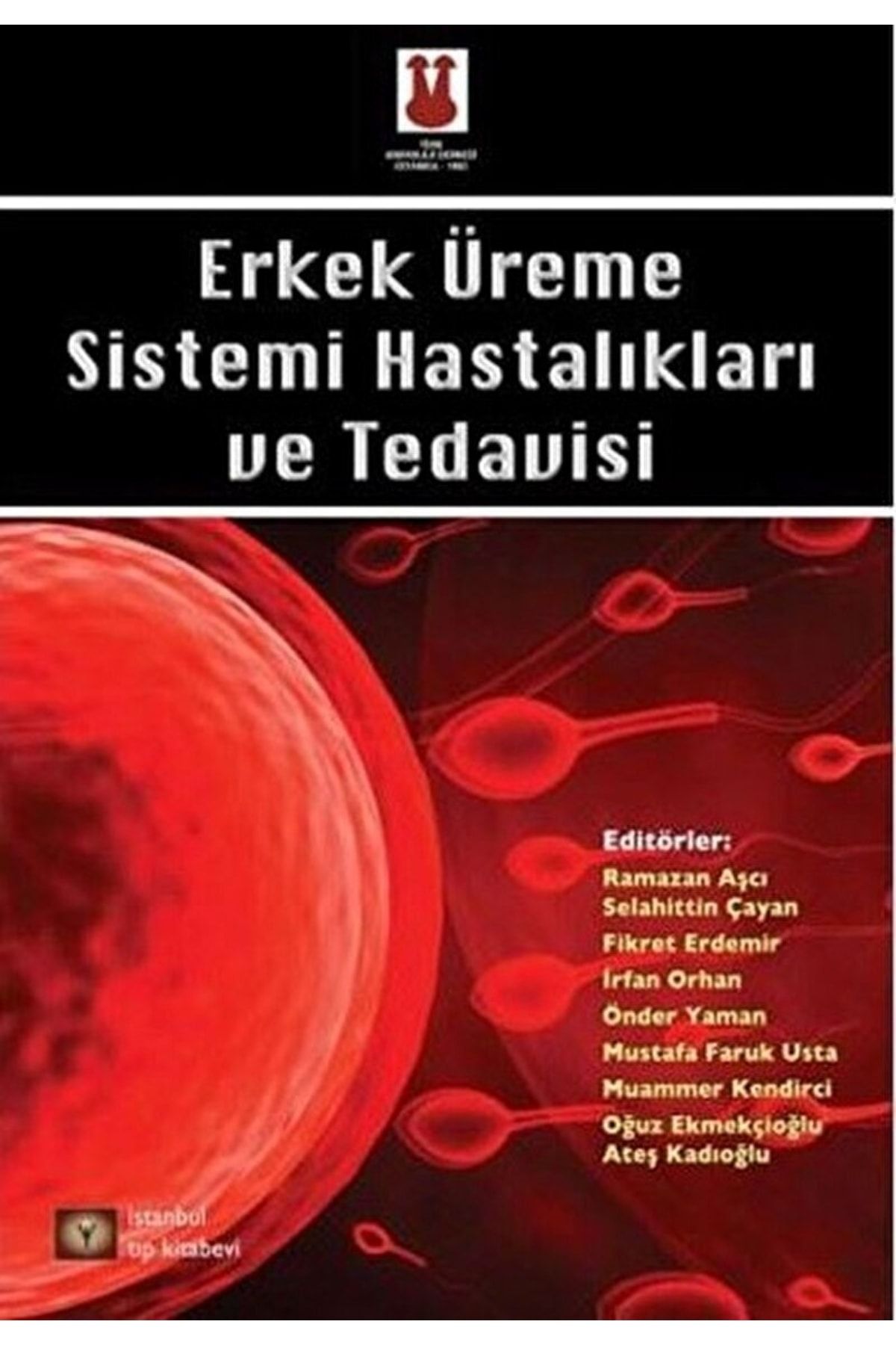 İstanbul Tıp Kitabevi Erkek Üreme Sistemi Hastalıkları Ve Tedavisi / Kolektif / / 9786054499793