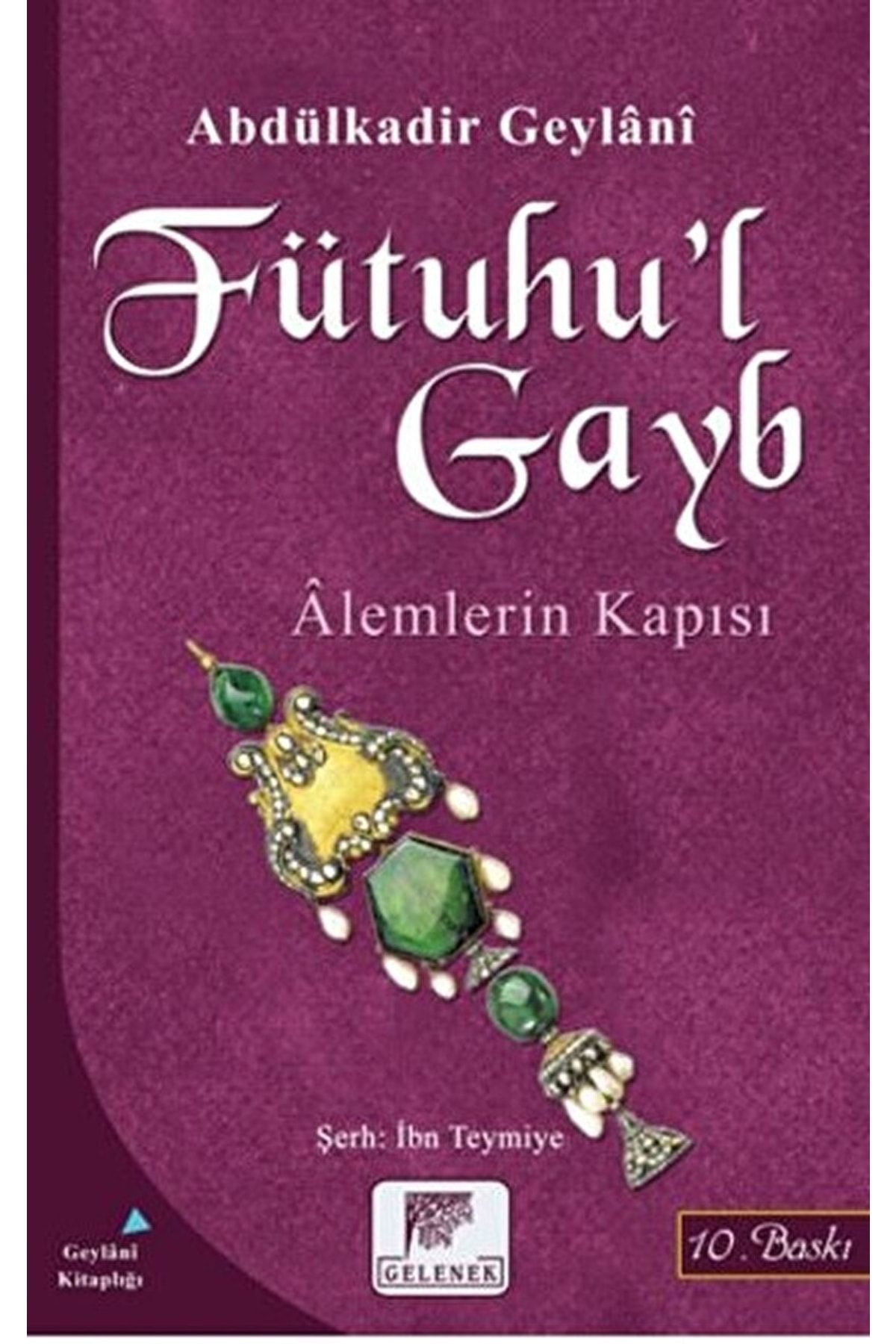 Gelenek Yayıncılık Fütuhu’l Gayb / Abdülkadir Geylani / / 9789758719389