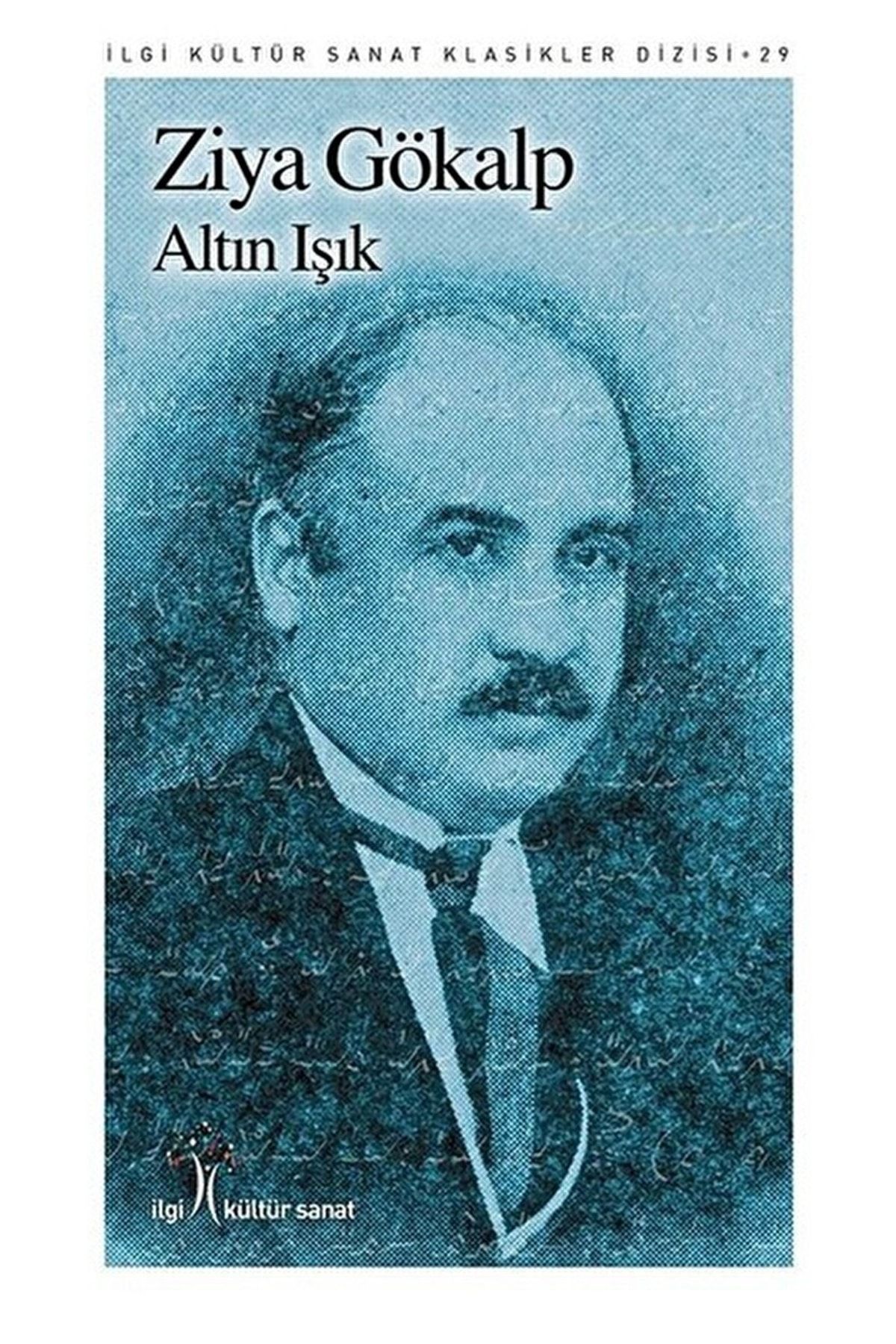 İlgi Kültür Sanat Yayınları Altın Işık / Ziya Gökalp / / 9786052022193