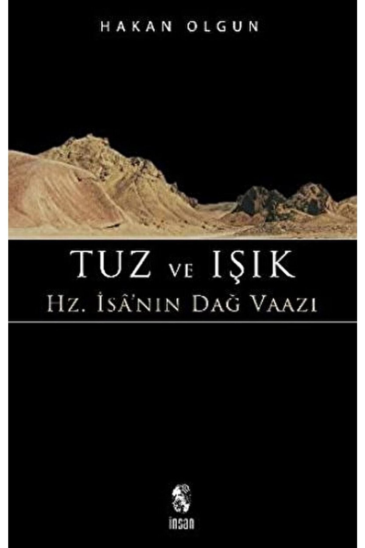 İnsan Yayınları Tuz Ve Işık / Hakan Olgun / / 9789755747484