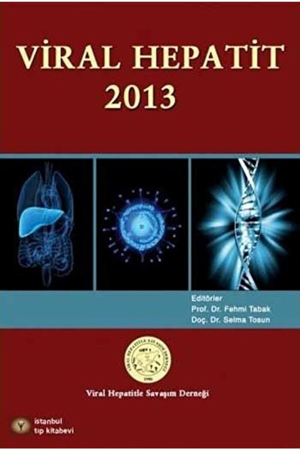 İstanbul Tıp Kitabevi Viral Hepatit 2013 / Fehmi Tabak / / 9786054499700