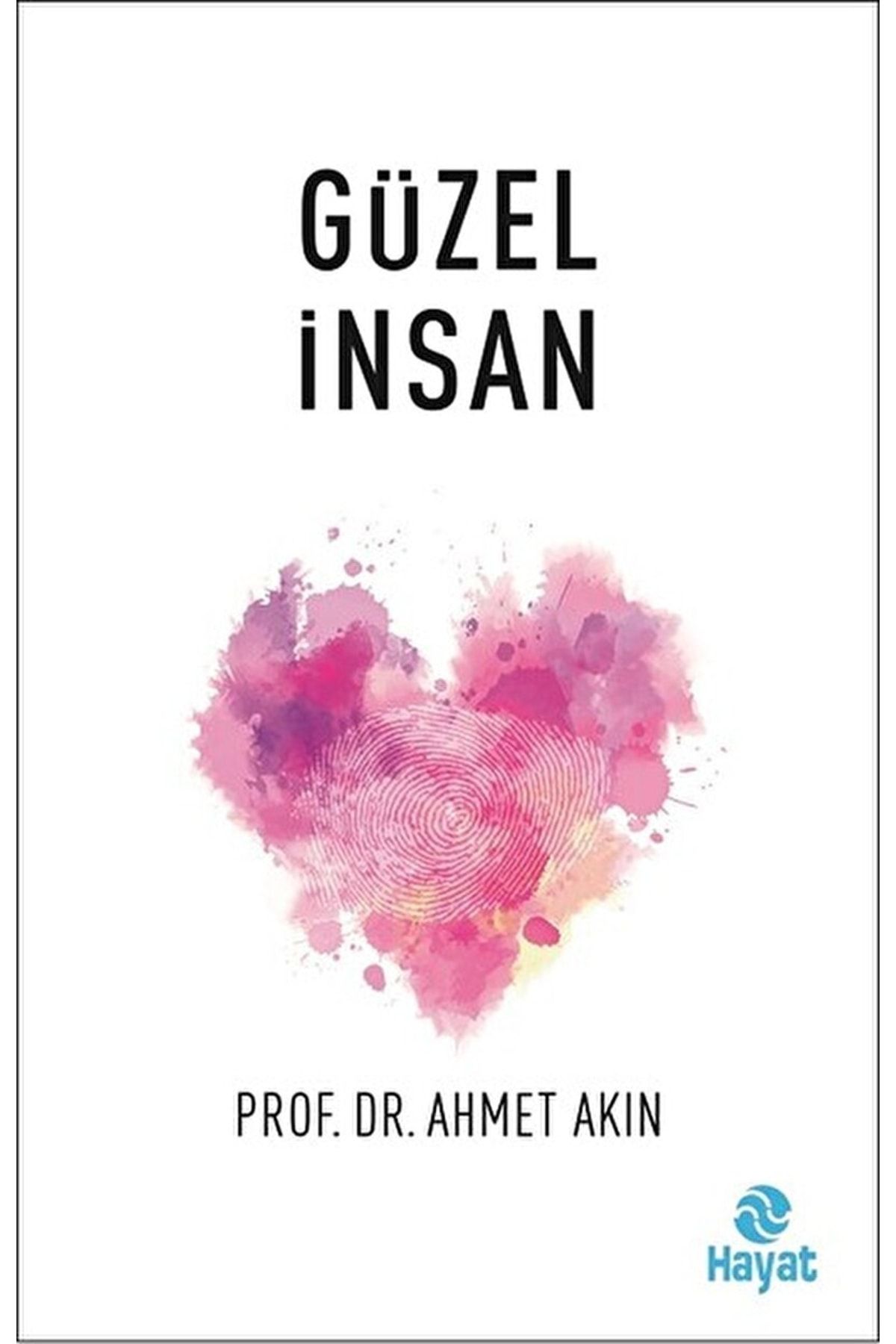 Hayat Yayınları Güzel İnsan / Ahmet Akın / / 9786051512686