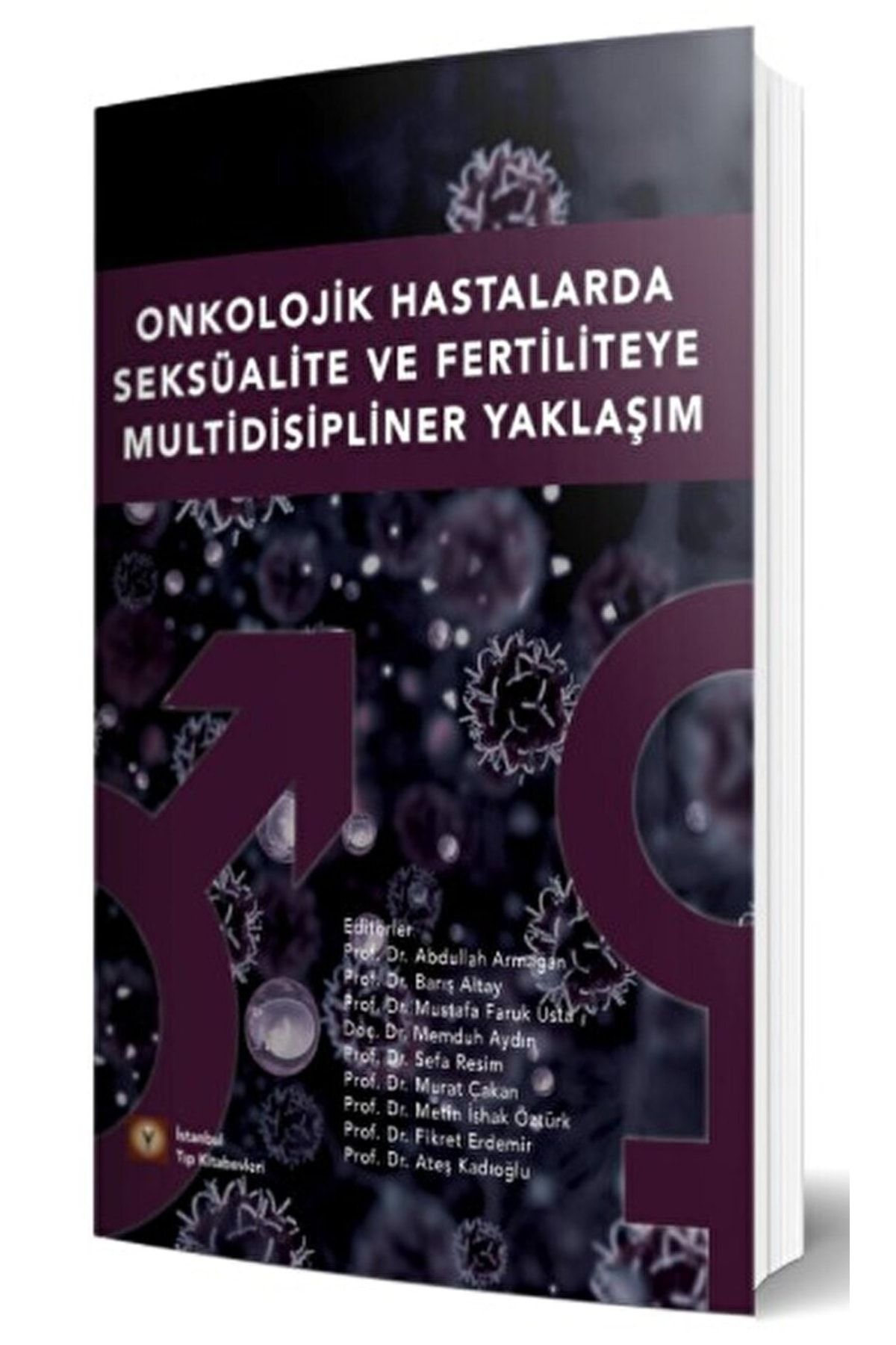 İstanbul Tıp Kitabevi Onkolojik Hastalarda Seksüalite Ve Fertiliteye Multidisipliner Yaklaşım / 9786057607997