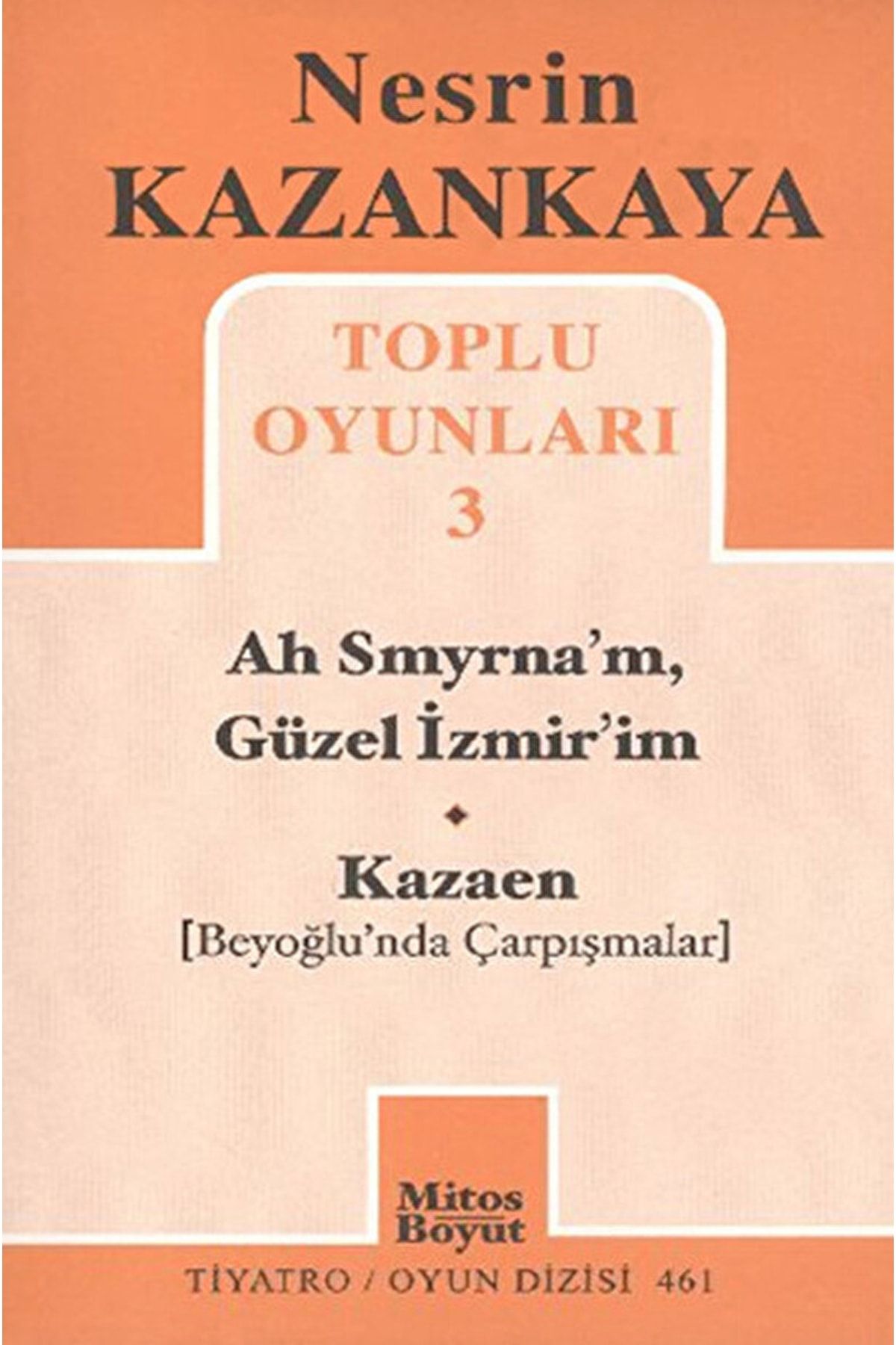 Mitos Boyut Yayınları Toplu Oyunları 3 - Ah Smyrna’m, Güzel Izmir’im - Kazaen (beyoğlunda Çarpışmalar) / 9786054465798