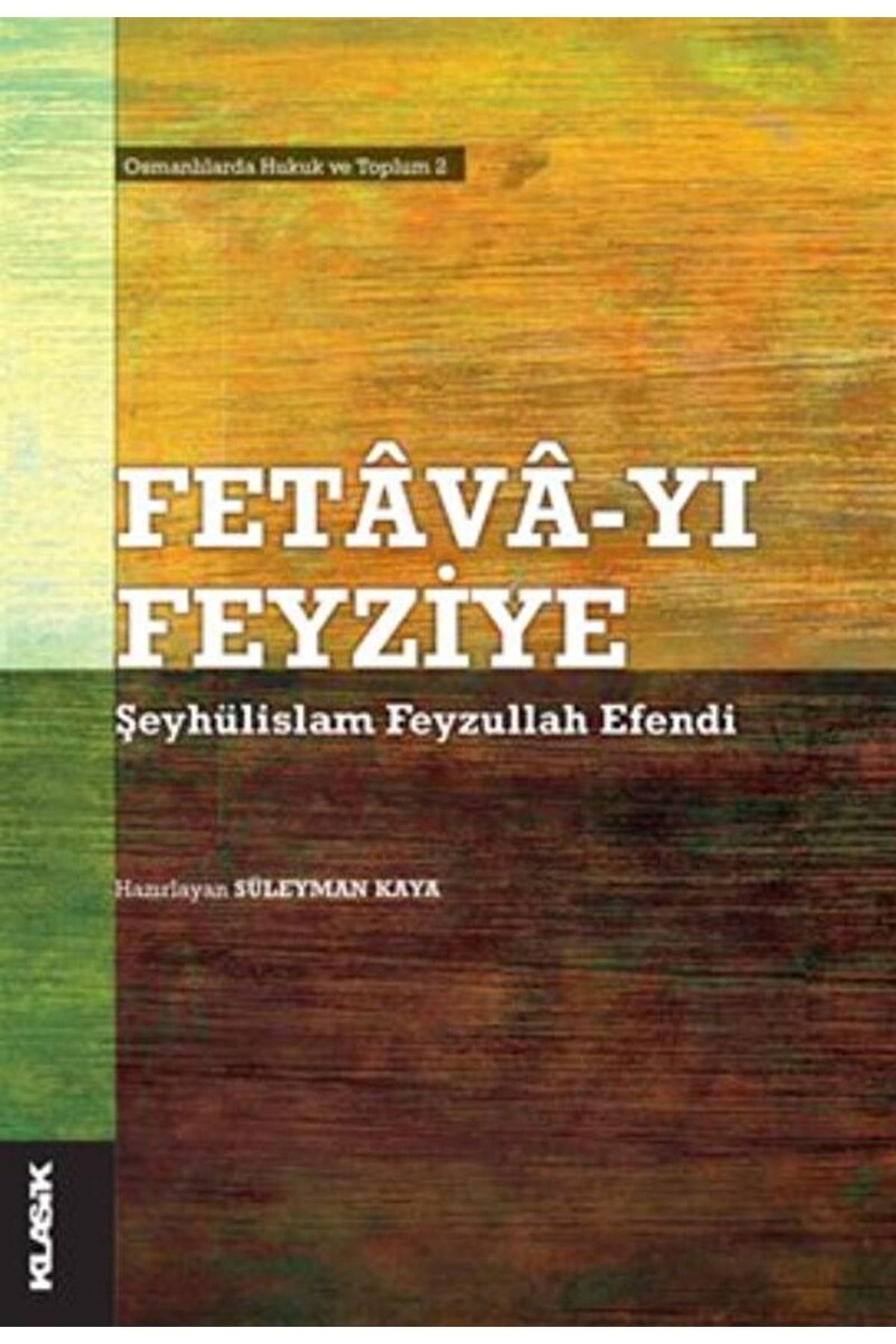 Klasik Yayınları Fetava-yı Feyziye / Kolektif / / 9789758740789