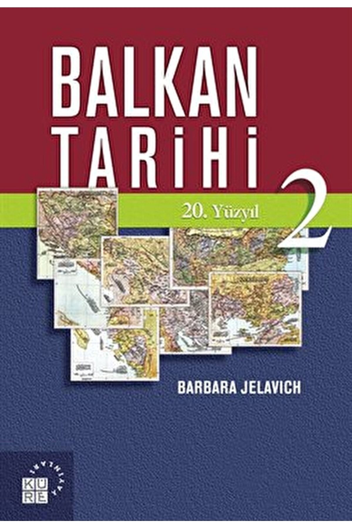 Küre Yayınları Balkan Tarihi - 2 / Barbara Jelavic / / 9789756614396