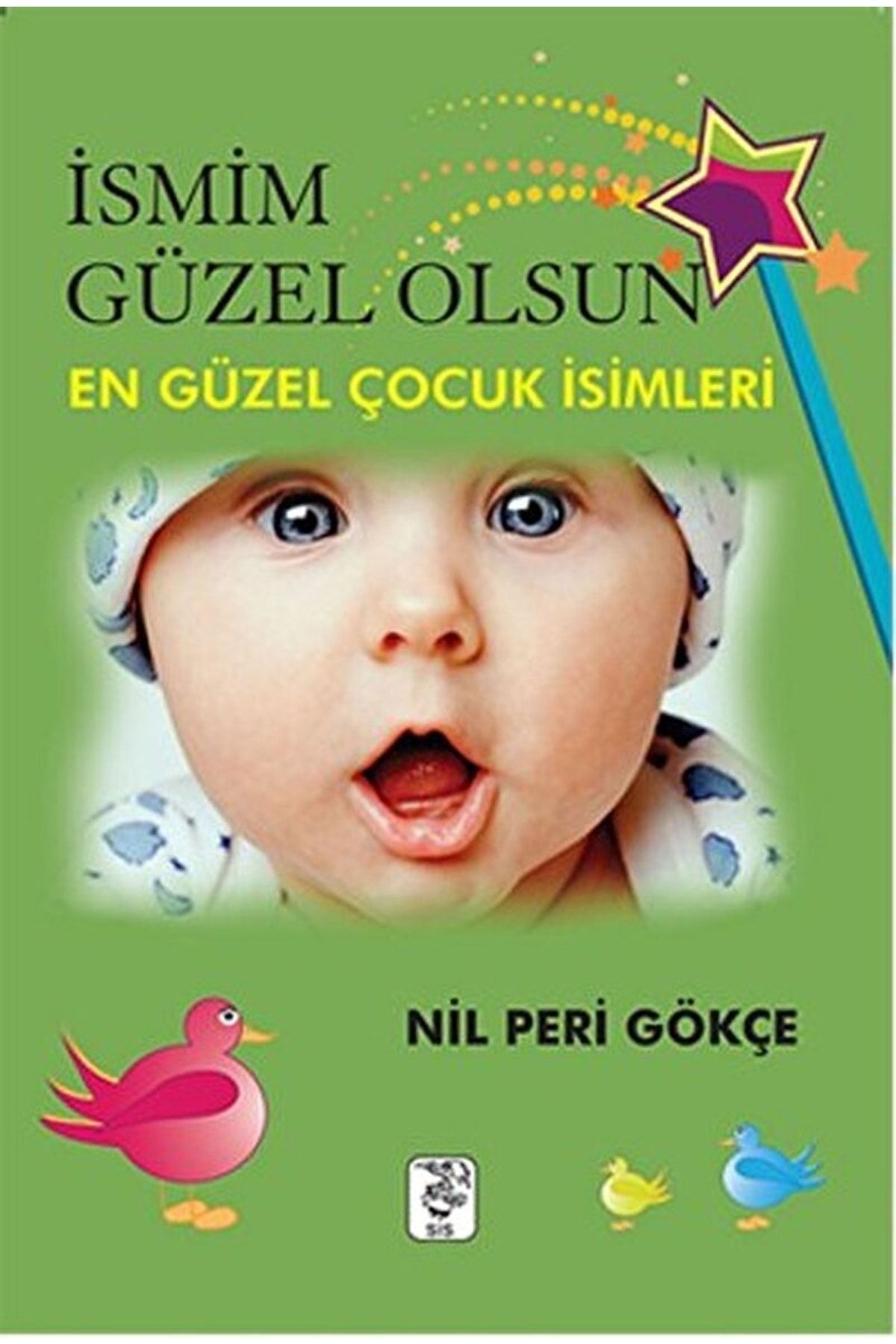 Sis Yayınları Ismim Güzel Olsun / Nil Peri Gökçe / / 9789756938522