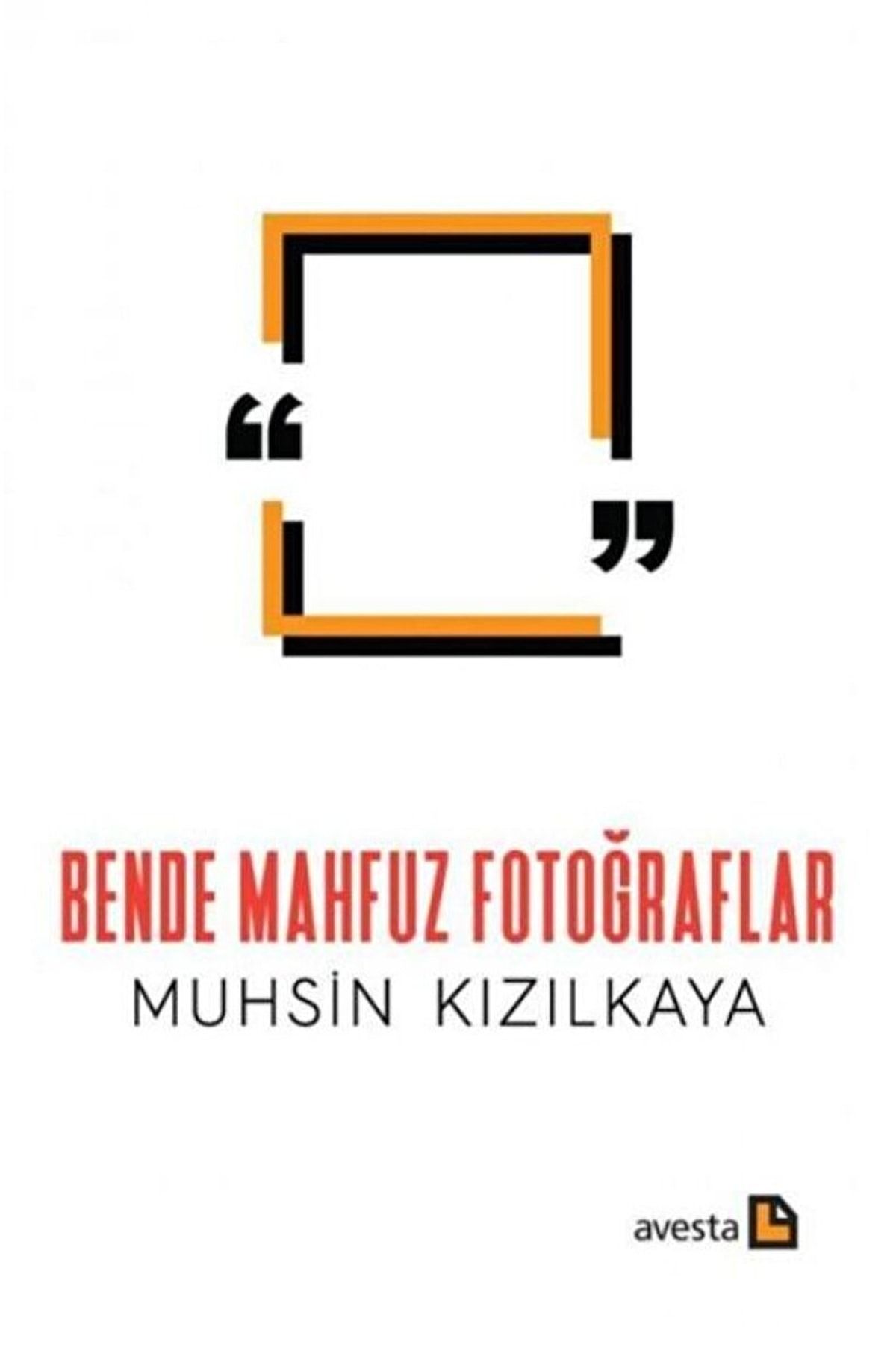 Avesta Yayınları Bende Mahfuz Fotoğraflar / Muhsin Kızılkaya / / 9786257253864