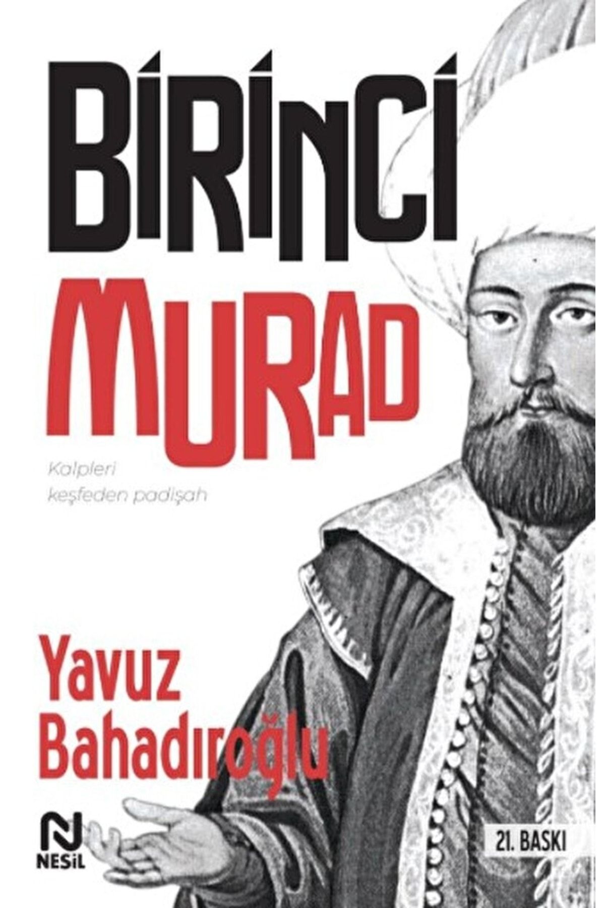 Nesil Yayınları 1. Murad / Yavuz Bahadıroğlu / / 9789752691803