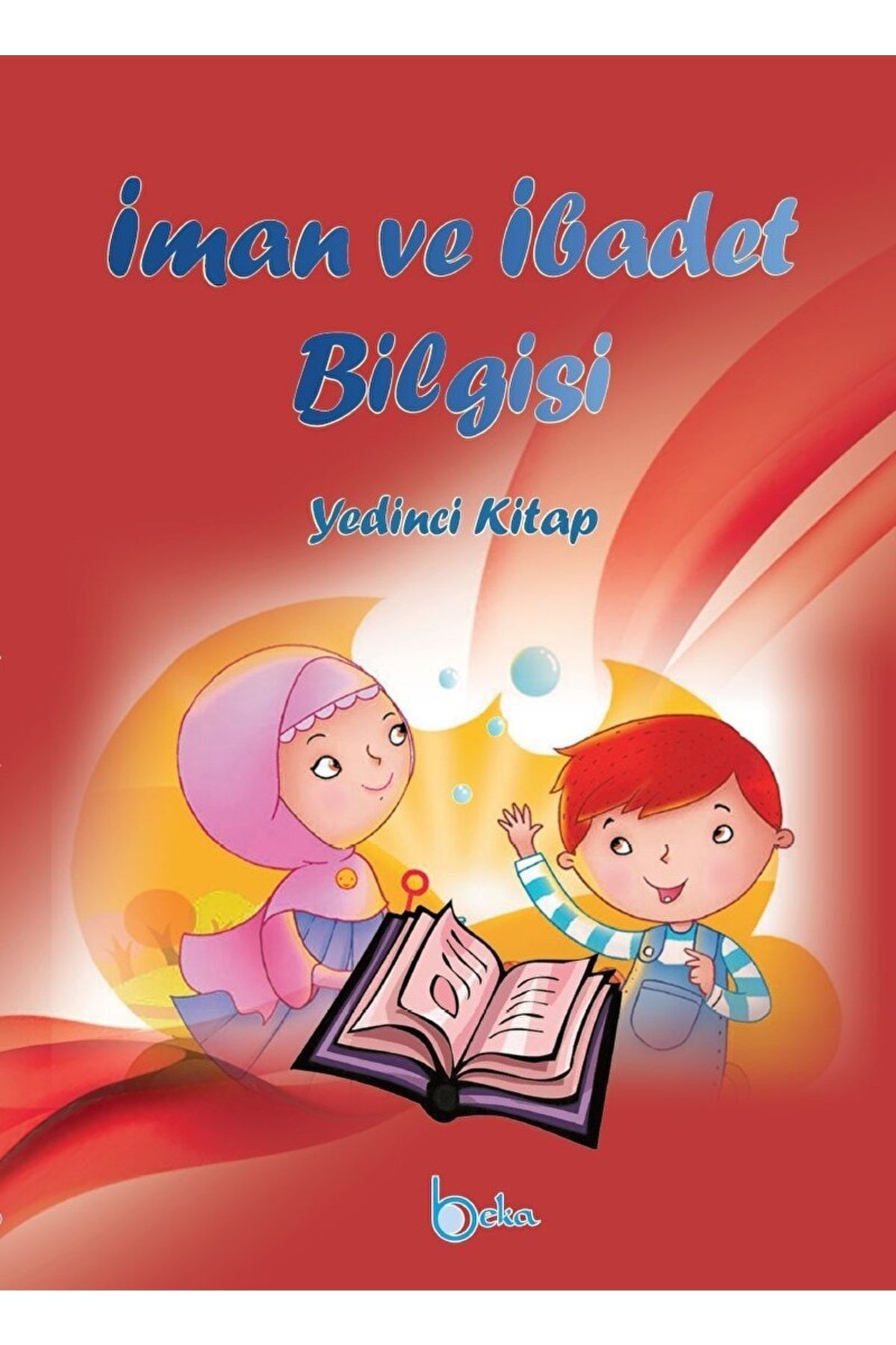 Beka Yayınları Iman Ve Ibadet Bilgisi - Yedinci Kitap / Ishak Doğan / / 9786257495028
