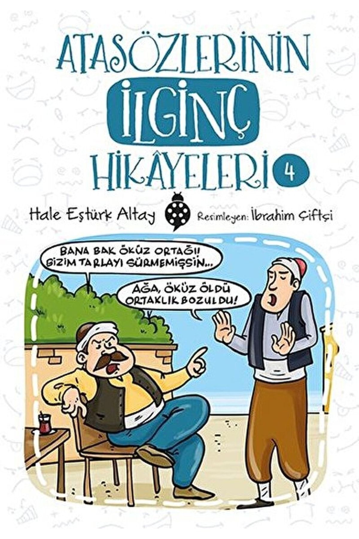 Uğurböceği Yayınları Atasözlerinin Ilginç Hikayeleri 4 / Hale Eştürk Altay / / 9786052236727