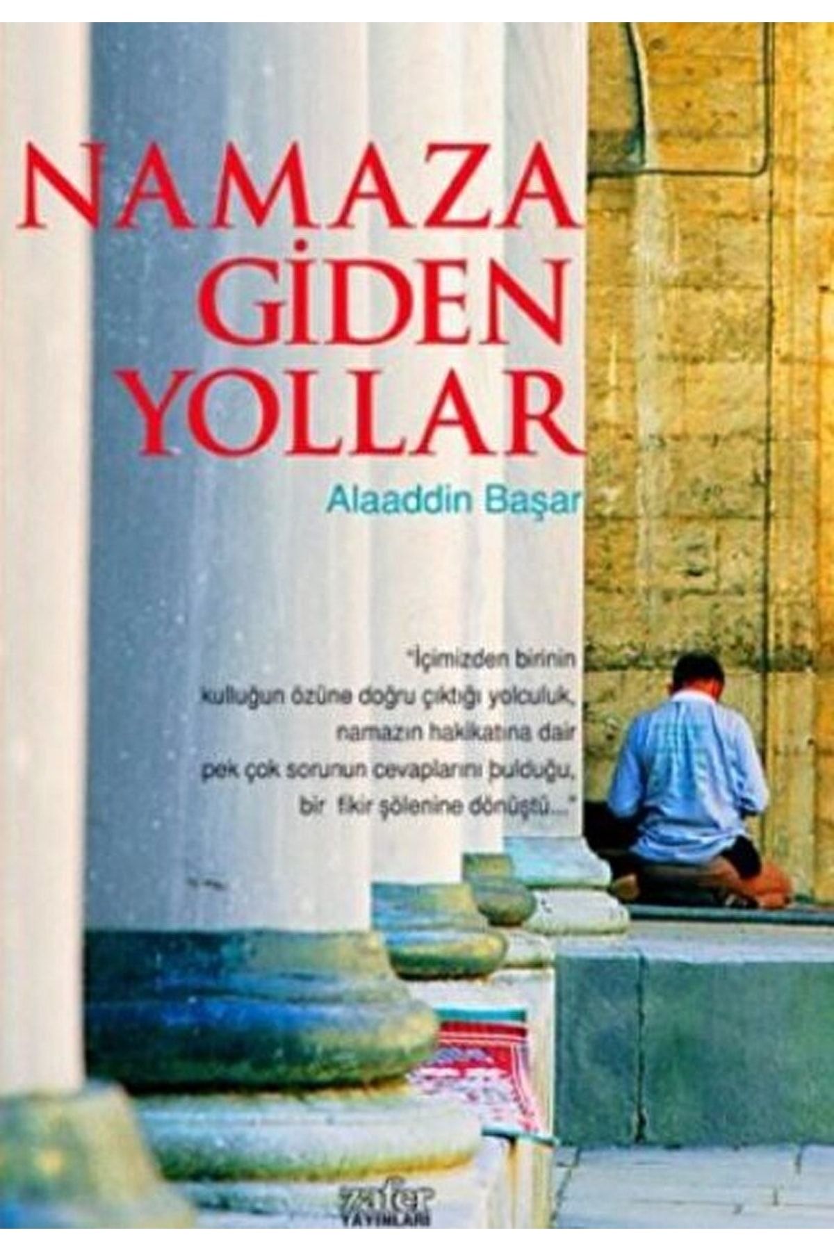 Zafer Yayınları Namaza Giden Yollar / Alaaddin Başar / / 9789752611252