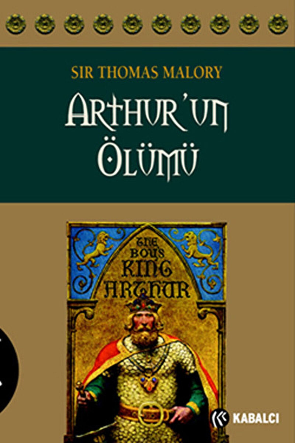 Kabalcı Yayınevi Arthur’un Ölümü / Sir Thomas Malory / / 9786055272012