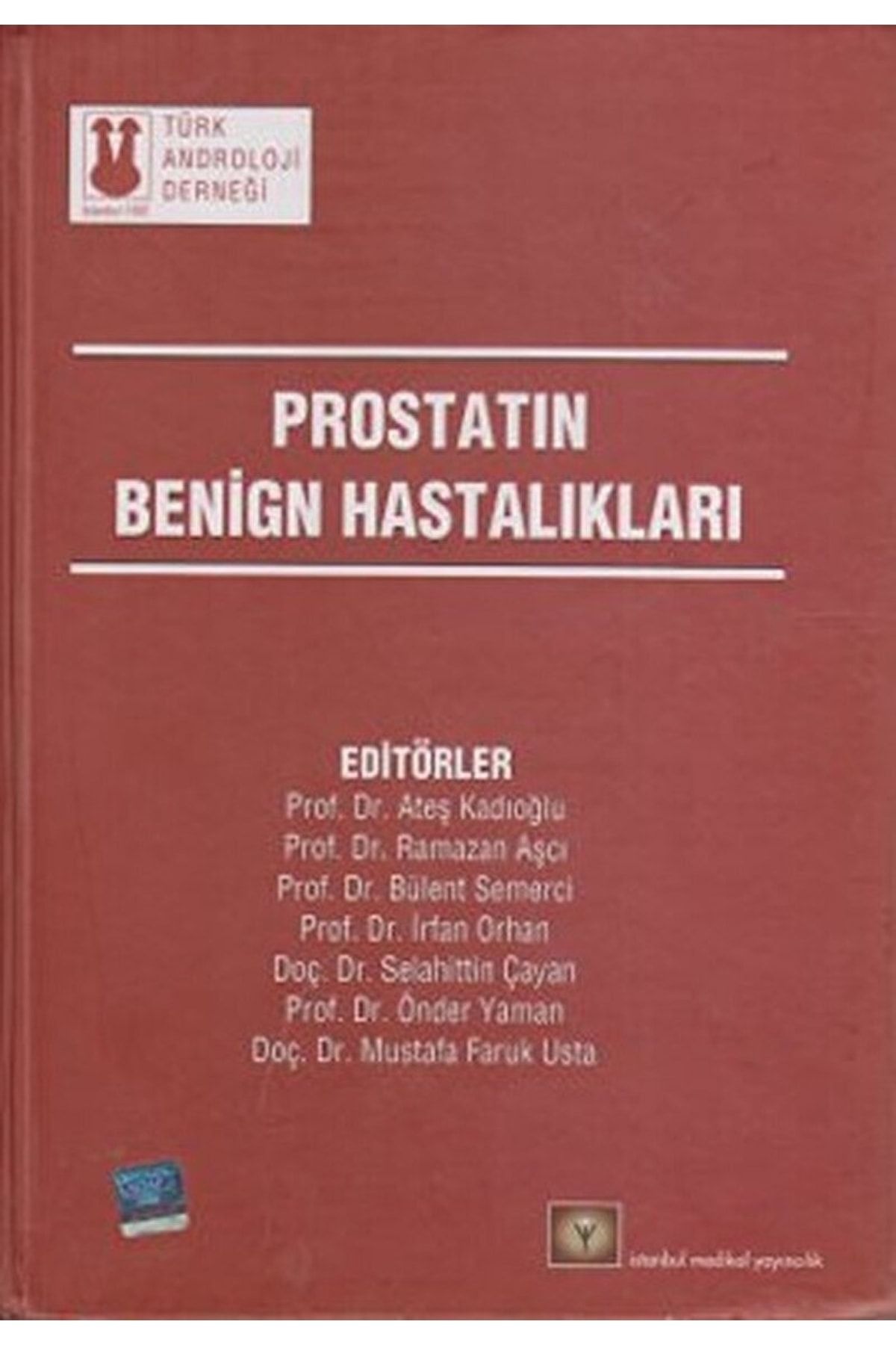 İstanbul Tıp Kitabevi Prostatın Benign Hastalıkları / Komisyon / / 9789944211680
