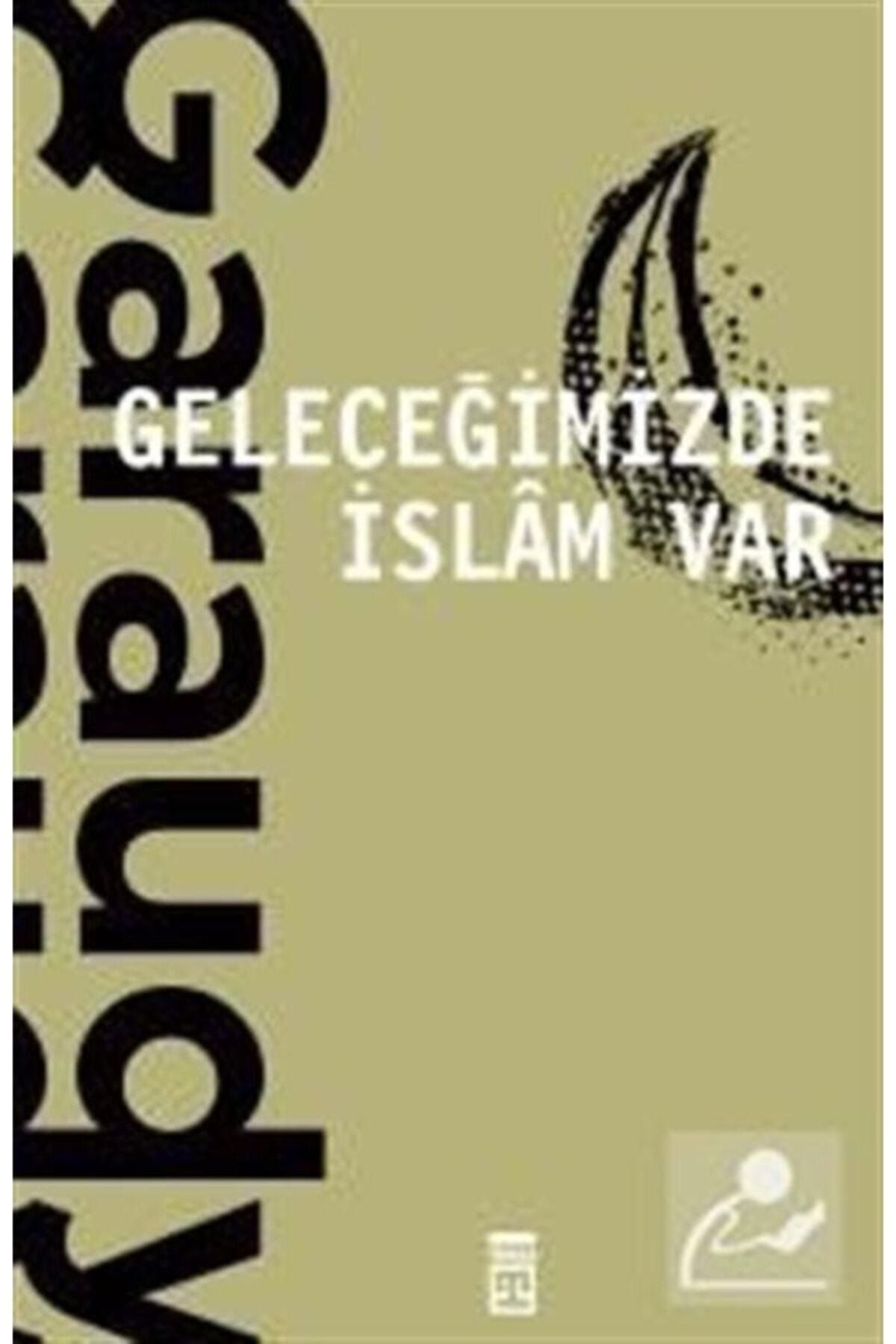 Timaş Yayınları Geleceğimizde İslam Var - Roger Garaudy