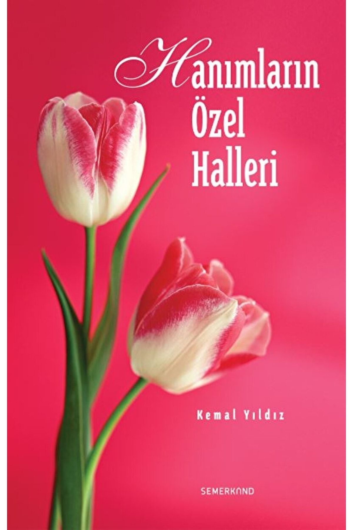 Semerkand Yayınları Hanımların Özel Halleri / Kemal Yıldız / / 9786055455712