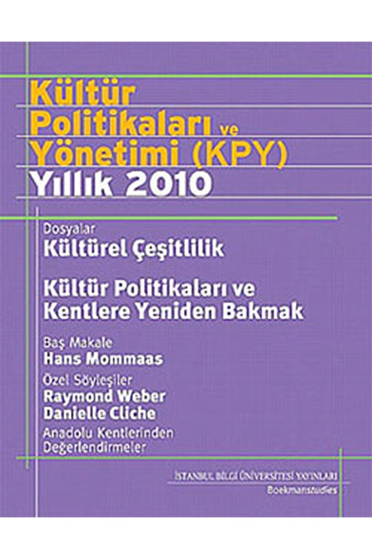 İstanbul Bilgi Üniversitesi Yayınları Kültür Politikaları Ve Yönetimi (kpy) Yıllık 2010 / 9786053991687